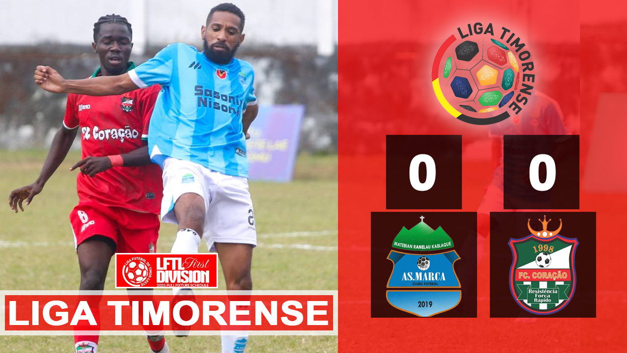 LIGA TIMORENSE 2025 I Empata 0-0, AS. Marça Fahe Pontu ho FC. Coração